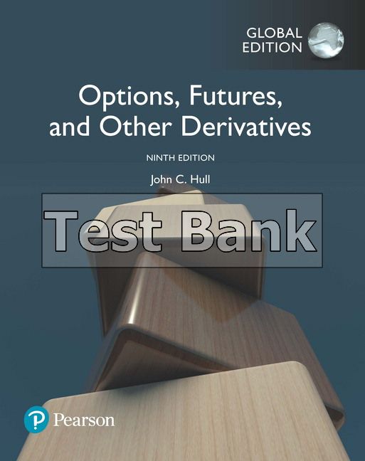 Options Futures and Other Derivatives Global 9th Edition Hull Test Bank