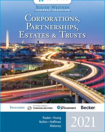 Solution Manual for South-Western Federal Taxation 2021: Corporations, Partnerships, Estates and Trusts 44th Edition Raabe 