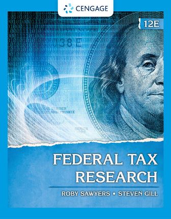 Test Bank (Download Online) for Federal Tax Research, 12th Edition, Roby B. Sawyers, Steven Gill, ISBN-10: 0357366387, ISBN-13: 9780357
