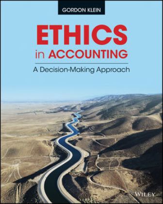 Solution Manual for Ethics in Accounting: A Decision-Making Approach 1st Edition Klein 
