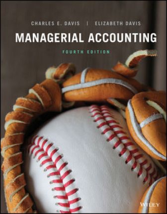 Solution Manual for Managerial Accounting 4th Edition Davis