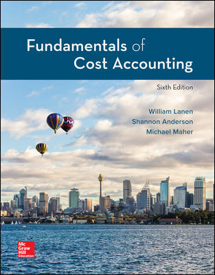 Solution Manual for Fundamentals of Cost Accounting 6th Edition Lanen