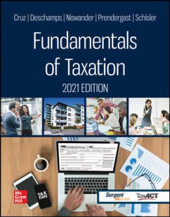 Test Bank (Download Online) for Fundamentals of Taxation 2021 Edition, 14th Edition, Ana Cruz, Michael Deschamps, Frederick Niswander, 
