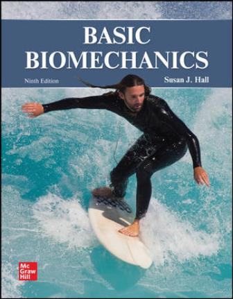Test Bank for Basic Biomechanics 9th Edition Hall