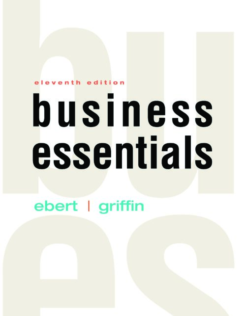Test Bank for Business Essentials, 11th Edition Ronald J. Ebert