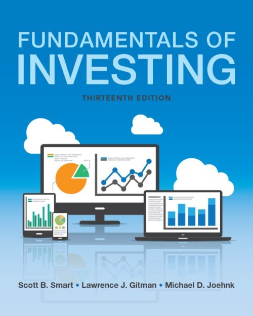 Test Bank for Fundamentals of Investing, 13E Scott B. Smart