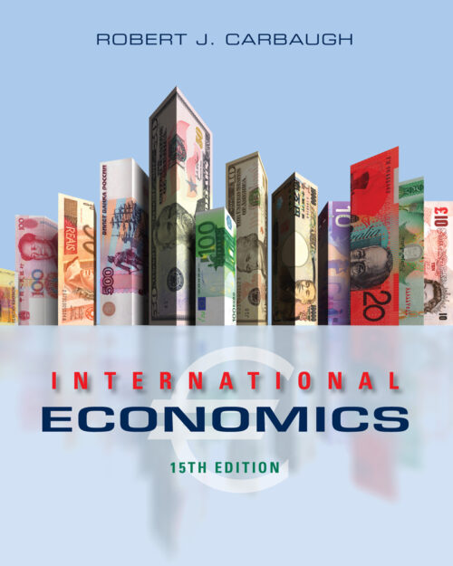 Test Bank for International Economics, 15th Edition Robert Carbaugh