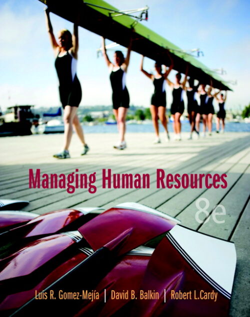 Test Bank for Managing Human Resources, 8th Edition Luis R. Gomez-Mejia