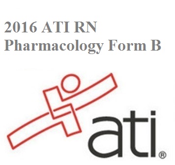 ATI RN Proctored Pharmacology Form B 2016 