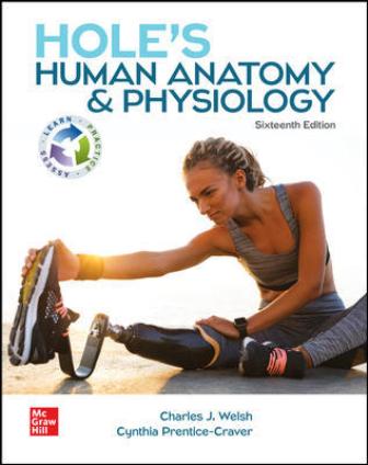 Solution Manual (Download Online) for Hole’s Human Anatomy & Physiology, 16th Edition, Charles Welsh, Cynthia Prentice-Craver, ISBN10: 