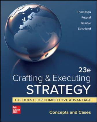 Solution Manual (Download Online) for Crafting & Executing Strategy: The Quest for Competitive Advantage: Concepts and Cases, 23rd Edit