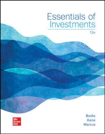 Solution Manual (Download Online) for Essentials of Investments, 12th Edition, Zvi Bodie, Alex Kane, Alan Marcus, ISBN10: 1260772160, I