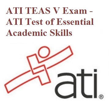 ATI TEAS V Exam – ATI Test of Essential Academic Skills 