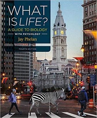 Test Bank for What is Life? A Guide to Biology with Physiology 4th Edition By Phelan | 